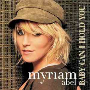 Myriam Abel - Baby Can I Hold You